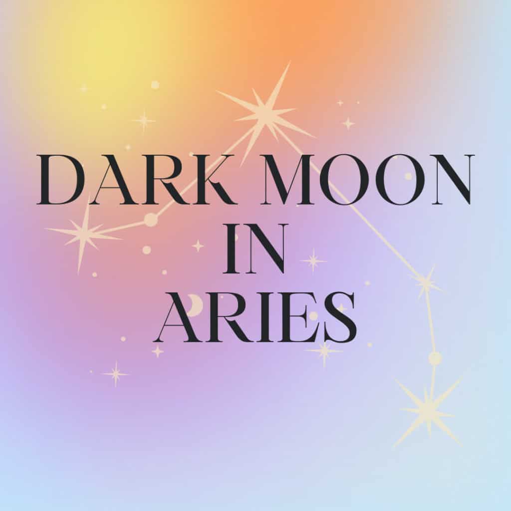 Dark Moon in Aries